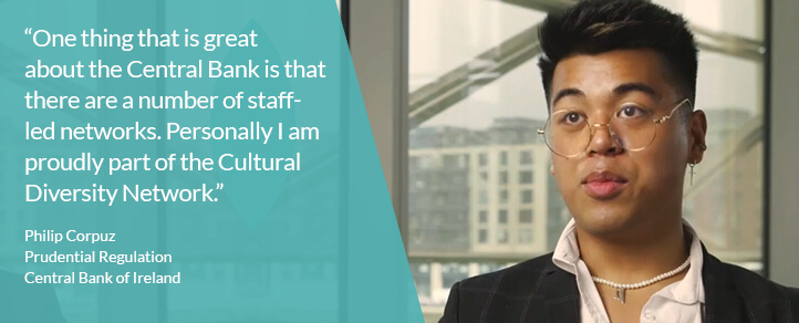 One thing that's great about the Central Bank is that there are a number of staff-led networks.Personally, I'm proudly part of the Cultural Diversity Network – Philip Corpuz