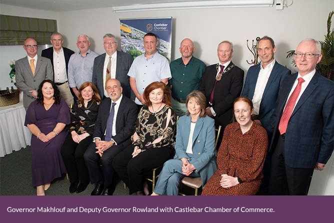 Castlebar Chamber of Commerce, Governor Makhlouf and Deputy Governor Rowland