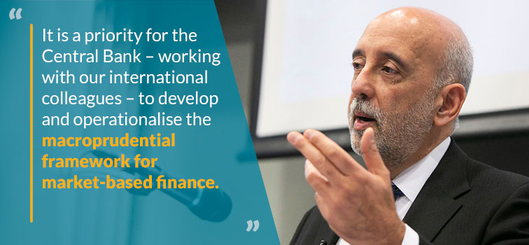 "It is a priority for the Central Bank- working with our International colleagues- to develop and operationalise the Macroprudential framework for market-based finance"
