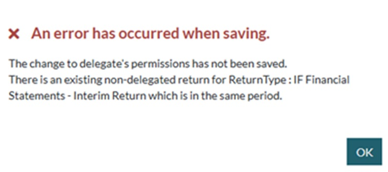 Error message reads “There is an existing non-delegated return for return type: IF Financial Statements – Interim Return which is in the same period.” Shows “OK” and “Cancel” buttons.